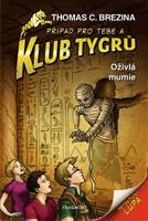 Klub Tygrů - Oživlá mumie - Thomas Brezina