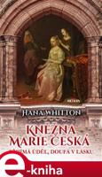 Kněžna Marie Česká - Hana Whitton