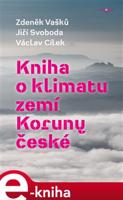 Kniha o klimatu zemí Koruny české - Zdeněk Vašků, Jiří Svoboda, Václav Cílek