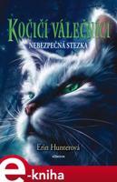 Kočičí válečníci (5) - Nebezpečná stezka - Erin Hunterová