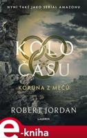 Kolo času: Koruna z mečů - Robert Jordan