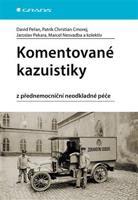 Komentované kazuistiky z přednemocniční neodkladné péče - Marcel Nesvadba, David Peřan, Patrik Christian Cmorej, Pekara Jaroslav, kol.