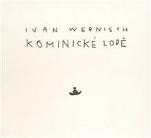 Kominické lodě - Ivan Wernisch