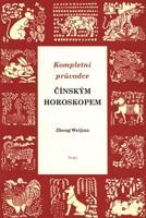 Kompletní průvodce čínským horoskopem - Zheng Weijian