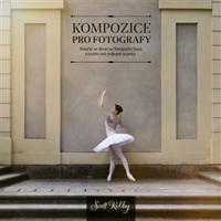 Kompozice pro fotografy - Scott Kelby