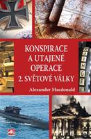 Konspirace a utajené operace 2. světové války - Macdonald Alexander