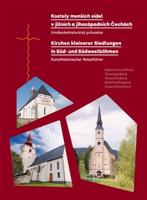 Kostely menších sídel v jižních a jihozápadních Čechách. Uměleckohistorický průvodce / Kirchen kleinerer Siedlungen in Süd- und Südwestböhmen. Kunsthistorischer Reiseführer - Žaneta Janálová, Kateřina Horníčková, Tereza Koubová, Kateřina Moserová, Zuzana Nevařilová