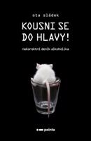 Kousni se do hlavy! - Ota Sládek