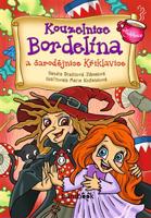 Kouzelnice Bordelína a čarodějnice Křiklavice - Marie Koželuhová, Sandra Dražilová-Zlámalová