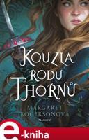 Kouzla rodu Thornů - Margaret Rogersonová