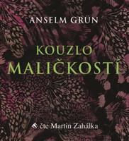 Kouzlo maličkostí - Anselm Grün