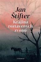 Krajina roztavených zvonů - Jan Štifter