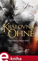 Královna ohně - Anthony Ryan