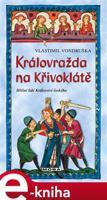 Královražda na Křivoklátě - Vlastimil Vondruška