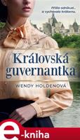 Královská guvernantka - Wendy Holdenová