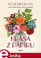 Krása z papíru - Lucie Bielaková