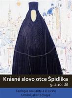 Krásné slovo otce Špidlíka – 9. a 10. díl - Tomáš Špidlík