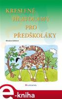 Kreslené hlavolamy pro předškoláky - Miroslava Kubišová