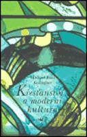 Křesťanství a moderní kultura - Michael Gallagher