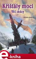 Křišťály moci – Věž zkázy - Michaela Burdová