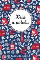 Kříž u potoka - Karolína Světlá