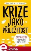 Krize jako příležitost - Peter Kreuz, Anja Förster