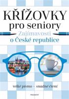 Křížovky pro seniory – Zajímavosti o České republice - kolektiv