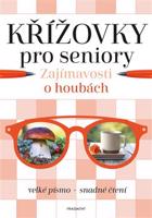 Křížovky pro seniory – Zajímavosti o houbách - kolektiv