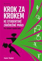 Krok za krokem ke studentské závěrečné práci - Dagmar Sieglová