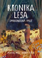 Kronika lesa: Smrkonosná past - Martin Máj