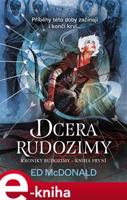 Kroniky Rudozimy: Dcera Rudozimy - Ed McDonald