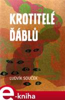 Krotitelé ďáblů - Ludvík Souček