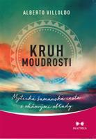 Kruh moudrosti - Alberto Villoldo