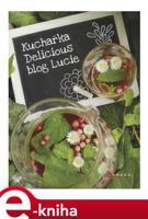 Kuchařka Delicious blog Lucie - Lucie Pospíšilíková