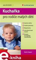 Kuchařka pro rodiče malých dětí - Martin Gregora