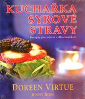 Kuchařka syrové stravy - Doreen Virtue, Jenny Ross