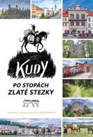 Kudy po stopách Zlaté stezky - Pavel Fencl, Jaroslav Vogeltanz, Marie Šlehoferová