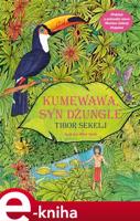 Kumewawa, syn džungle - Tibor Sekelj