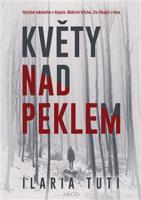 Květy nad peklem - Ilaria Tuti