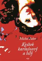 Kvítek karmínový a bílý - Michel Faber