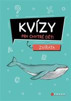 Kvízy pro chytré děti: Zvířata - Zuzana Neubauerová