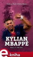 Kylian Mbappe - Malý princ - Matt Oldfield, Tom Oldfield