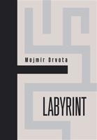 Labyrint - Mojmír Drvota