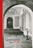 Lamentation for 77,297 Victims - Jiří Weil