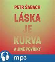 Láska je kurva a jiné povídky, mp3 - Petr Šabach