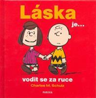 Láska je...vodit se za ruce - Charles M. Schulz