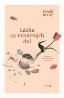 Láska za mizerných dní - Ewald Arenz