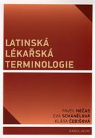 Latinská lékařská terminologie - Pavel Nečas, Klára Čebišová, Eva Schánělová