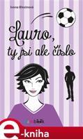 Lauro, ty jsi ale číslo - Ivona Březinová