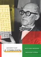 Le Corbusier - Anthony Flint